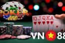 Poker online - Tham gia Poker Online tại Nhà cái Vn88
