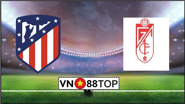 Soi kèo, Tỷ lệ cược Atletico Madrid – Granada 03h00′ 09/02/2020