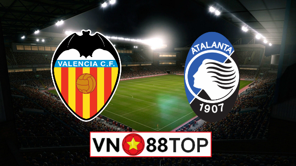 Soi kèo, Tỷ lệ cược Valencia vs Atalanta, 03h00 ngày 11/3/2020