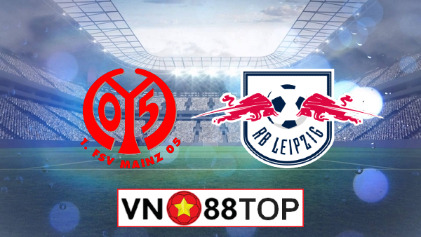 Soi kèo, Tỷ lệ cược Mainz 05 vs RB Leipzig, 20h30 ngày 24/5/2020