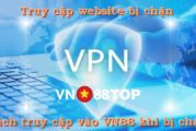 Hướng dẫn các cách truy cập vào website VN88 khi bị chặn