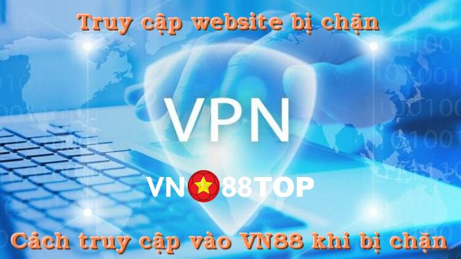 cach-truy-cap-vao-website-vn88-khi-bi-chan