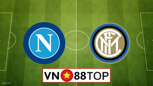Soi kèo, Tỷ lệ cược Napoli vs Inter Milan , 02h00 ngày 14/06/2020