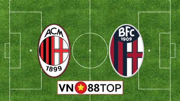 Soi kèo, Tỷ lệ cược AC Milan vs Bologna, 02h45 ngày 19/07/2020