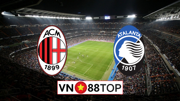 Soi kèo nhà cái, Tỷ lệ cược AC Milan vs Atalanta – 02h45 – 25/07/2020