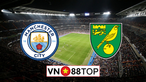 Soi kèo nhà cái, Tỷ lệ cược Manchester City vs Norwich City – 22h00 – 26/07/2020