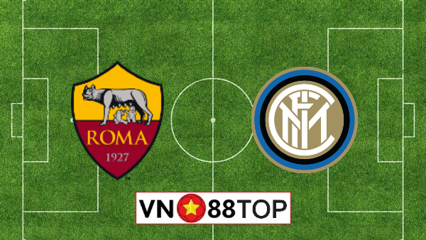 Soi kèo nhà cái, Tỷ lệ cược AS Roma vs Inter Milan – 02h45 – 20/07/2020