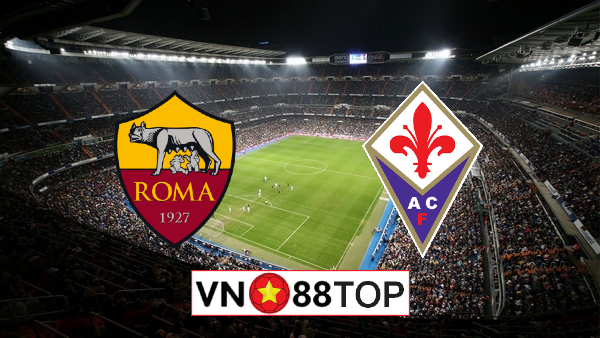 Soi kèo nhà cái, Tỷ lệ cược AS Roma vs Fiorentina – 00h30 – 27/07/2020