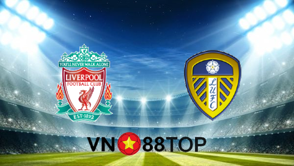 Soi kèo nhà cái, Tỷ lệ cược Liverpool vs Leeds Utd – 23h30 – 12/09/2020
