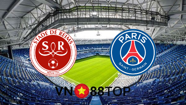 Soi kèo nhà cái, Tỷ lệ cược Stade Reims vs Paris SG – 02h00 – 28/09/2020