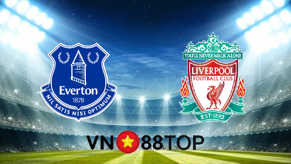 Soi kèo nhà cái, Tỷ lệ cược Everton vs Liverpool – 18h30 – 17/10/2020