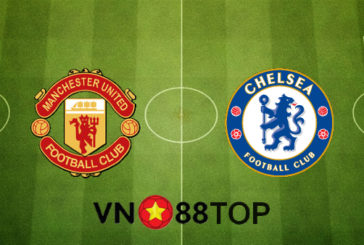Soi kèo nhà cái, Tỷ lệ cược Manchester Utd vs Chelsea - 23h30 - 24/10/2020