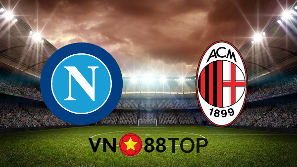 Soi kèo nhà cái, Tỷ lệ cược Napoli vs AC Milan – 02h45 – 23/11/2020