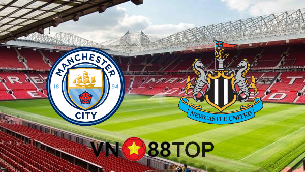 Soi kèo nhà cái, Tỷ lệ cược Manchester City vs Newcastle – 03h00 – 27/12/2020
