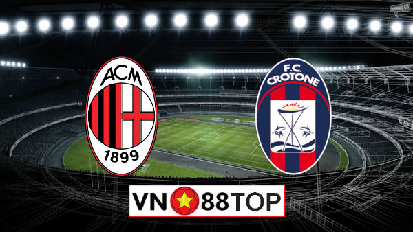 Soi kèo nhà cái, Tỷ lệ cược AC Milan vs Crotone – 21h00 – 07/02/2021
