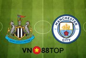 Soi kèo nhà cái, Tỷ lệ cược Newcastle vs Manchester City - 02h00 - 15/05/2021