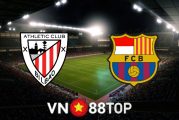Soi kèo nhà cái, tỷ lệ kèo bóng đá: Ath Bilbao vs Barcelona - 03h00 - 22/08/2021