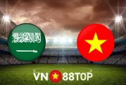 Soi kèo nhà cái, tỷ lệ kèo bóng đá: Ả Rập Saudi vs Việt Nam - 01h00 - 03/09/2021