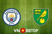 Soi kèo nhà cái, Tỷ lệ cược Manchester City vs Norwich City - 21h00 - 21/08/2021
