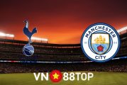 Soi kèo nhà cái, Tỷ lệ cược Tottenham Hotspur vs Manchester City - 22h30 - 15/08/2021