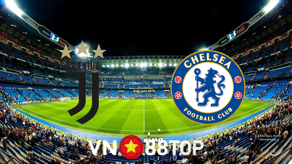 Soi kèo nhà cái, tỷ lệ kèo bóng đá: Juventus vs Chelsea – 02h00 – 30/09/2021