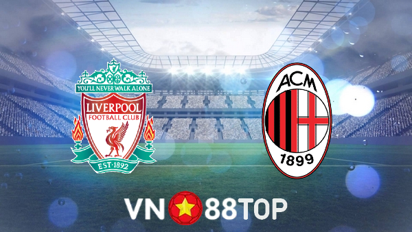 Soi kèo nhà cái, tỷ lệ kèo bóng đá: Liverpool vs AC Milan – 02h00 – 16/09/2021