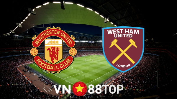 Soi kèo nhà cái, tỷ lệ kèo bóng đá: Manchester Utd vs West Ham – 01h45 – 23/09/2021