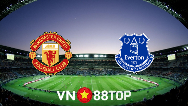 Soi kèo nhà cái, tỷ lệ kèo bóng đá: Manchester Utd vs  Everton – 18h30 – 02/10/2021