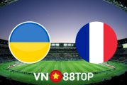 Soi kèo nhà cái, tỷ lệ kèo bóng đá: Ukraine vs Pháp - 01h45 - 05/09/2021