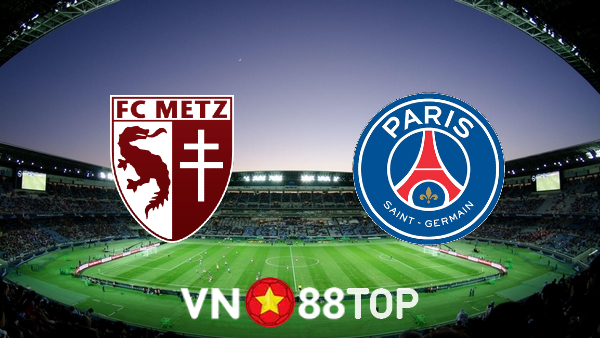 Soi kèo nhà cái, tỷ lệ kèo bóng đá: Metz vs Paris SG – 02h00 – 23/09/2021