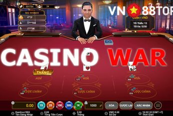 Casino War - Tham gia cuộc chiến Casino cực hấp dẫn tại Vn88