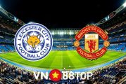Soi kèo nhà cái, tỷ lệ kèo bóng đá: Leicester City vs Manchester Utd - 21h00 - 16/10/2021