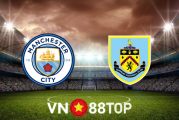 Soi kèo nhà cái, tỷ lệ kèo bóng đá: Manchester City vs Burnley - 21h00 - 16/10/2021