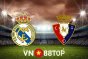 Soi kèo nhà cái, tỷ lệ kèo bóng đá: Real Madrid vs Osasuna - 02h30 - 28/10/2021