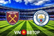 Soi kèo nhà cái, tỷ lệ kèo bóng đá: West Ham vs Manchester City - 01h45 - 28/10/2021