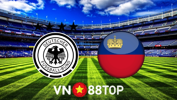 Soi kèo nhà cái, tỷ lệ kèo bóng đá: Đức vs Liechtenstein – 02h45 – 12/11/2021