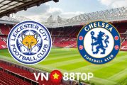 Soi kèo nhà cái, tỷ lệ kèo bóng đá: Leicester City vs Chelsea - 19h30 - 20/11/2021