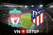Soi kèo nhà cái, tỷ lệ kèo bóng đá: Liverpool vs Atl. Madrid - 03h00 - 04/11/2021