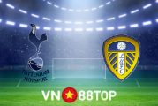 Soi kèo nhà cái, tỷ lệ kèo bóng đá: Tottenham Hotspur vs Leeds Utd - 23h30 - 21/11/2021