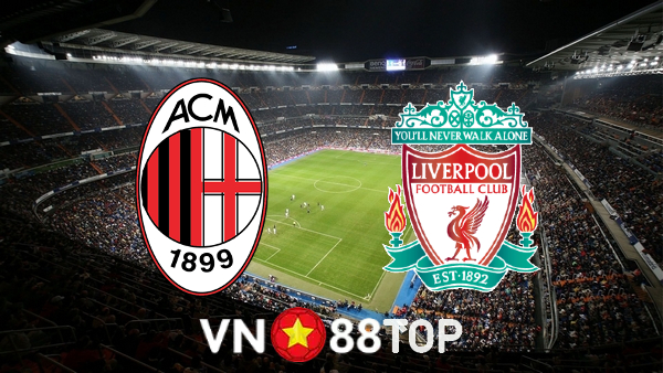 Soi kèo nhà cái, tỷ lệ kèo bóng đá: AC Milan vs Liverpool – 03h00 – 08/12/2021