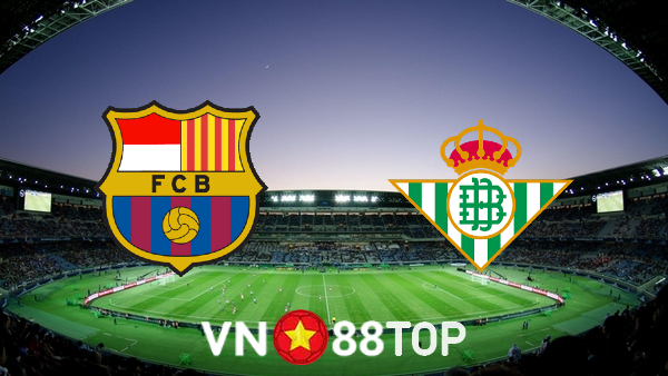 Soi kèo nhà cái, tỷ lệ kèo bóng đá: Barcelona vs Real Betis – 22h15 – 04/12/2021
