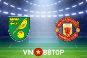 Soi kèo nhà cái, tỷ lệ kèo bóng đá: Norwich vs Manchester Utd - 00h30 - 12/12/2021