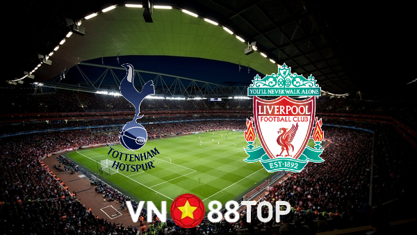 Soi kèo nhà cái, tỷ lệ kèo bóng đá: Tottenham Hotspur vs Liverpool – 23h30 – 19/12/2021