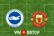 Soi kèo nhà cái, tỷ lệ kèo bóng đá: Brighton vs Manchester Utd - 23h30 - 07/05/2022
