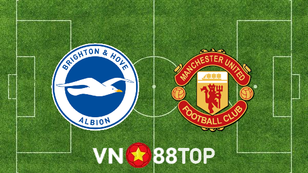 Soi kèo nhà cái, tỷ lệ kèo bóng đá: Brighton vs Manchester Utd – 23h30 – 07/05/2022