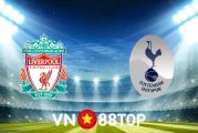 Soi kèo nhà cái, tỷ lệ kèo bóng đá: Liverpool vs Tottenham - 01h45 - 08/05/2022