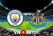 Soi kèo nhà cái, tỷ lệ kèo bóng đá: Manchester City vs Newcastle - 22h30 - 08/05/2022