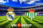 Soi kèo nhà cái, tỷ lệ kèo bóng đá: Real Madrid vs Real Betis - 02h00 - 21/05/2022