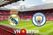 Soi kèo nhà cái, tỷ lệ kèo bóng đá: Real Madrid vs Manchester City - 02h00 - 05/05/2022
