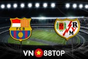 Soi kèo nhà cái, tỷ lệ kèo bóng đá: Barcelona vs Rayo Vallecano - 02h00 - 14/08/2022